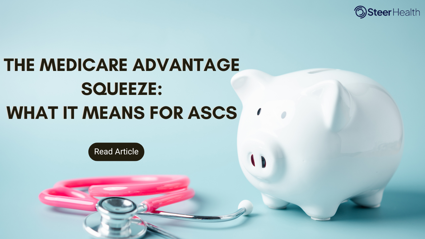 The Medicare Advantage Squeeze: What It Means for ASCs